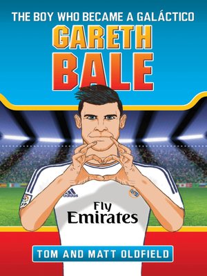 cover image of Gareth Bale--The Boy Who Became a Galactico